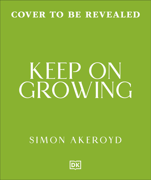 Keep On Growing by Simon Akeroyd, 9798217316281
