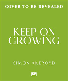 Grow 52 (A Plant to Grow Each Week of the Year) by Simon Akeroyd, 9798217316281