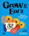 Grow It, Eat It (Plants to Grow Each Week of the Year) by Simon Akeroyd, 9798217316281