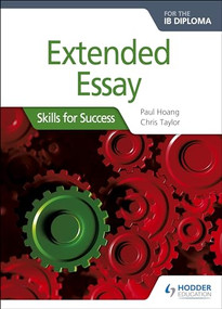 Extended Essay for the IB Diploma: Skills for Success by Paul Hoang, Chris Taylor, 9781510415126