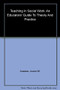 Teaching in Social Work (An Educators' Guide to Theory and Practice) by Jeane W. Anastas, 9780231115254