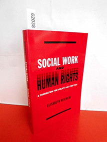 Social Work and Human Rights (A Foundation for Policy and Practice) by Elisabeth Reichert, 9780231123099