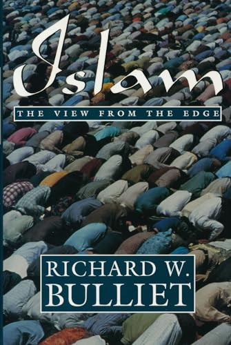 Islam (The View from the Edge) by Richard W. Bulliet, 9780231082198