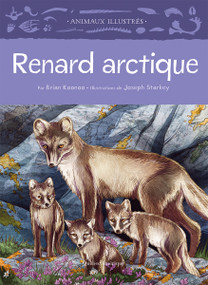 Renard arctique (French Edition) by Brian Koonoo, Joseph Starkey, Olivier Bilodeau, 9782764455456