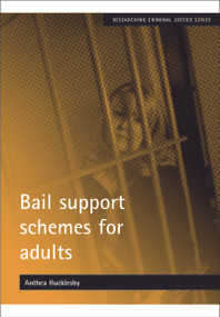Bail support schemes for adults by Anthea Hucklesby, 9781847429544