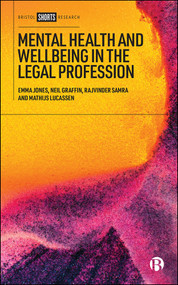 Mental Health and Wellbeing in the Legal Profession by Emma Jones, Neil  Graffin, Rajvinder Samra, Mathijs Lucassen, 9781529210743