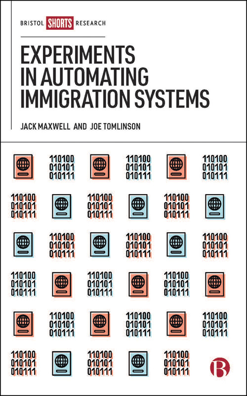 Experiments in Automating Immigration Systems by Jack Maxwell, Joe Tomlinson, 9781529219845