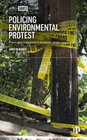 Policing Environmental Protest (Power and Resistance in Pandemic Times) by Anna  Di Ronco, 9781529228755