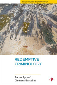 Redemptive Criminology by Aaron Pycroft, Clemens Bartollas, 9781529203578