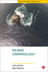 Island Criminology by John Scott, Zoe Staines, 9781529220322