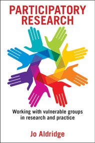 Participatory Research (Working with Vulnerable Groups in Research and Practice) by Jo Aldridge, 9781447325550