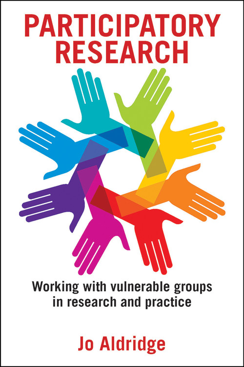 Participatory Research (Working with Vulnerable Groups in Research and Practice) by Jo Aldridge, 9781447325550