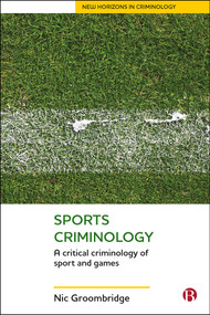 Sports Criminology (A Critical Criminology of Sport and Games) by Nic Groombridge, 9781447323167