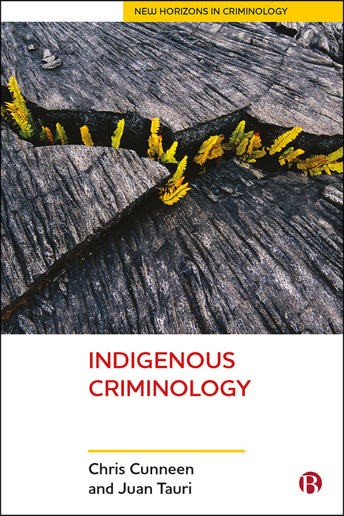 Indigenous Criminology by Chris Cunneen, Juan Tauri, 9781447321767