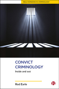 Convict Criminology (Inside and Out) by Rod Earle, 9781447323655