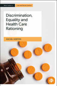 Discrimination, Equality and Health Care Rationing by Rachel  Horton, 9781529231953