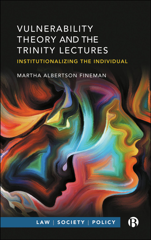 Vulnerability Theory and the Trinity Lectures (Institutionalizing the Individual) by Martha Albertson Fineman, 9781529242836