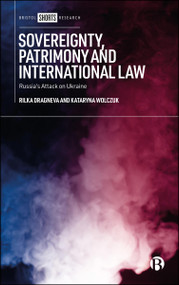 Sovereignty, Patrimony and International Law (Russia's Attack on Ukraine) by Rilka Dragneva, Kataryna Wolczuk, 9781529242799