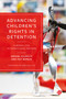 Advancing Children's Rights in Detention (A Model for International Reform) by Ursula Kilkelly, Pat Bergin, 9781529213225