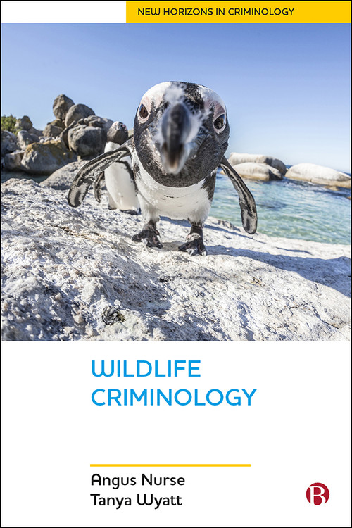Wildlife Criminology by Angus Nurse, Tanya Wyatt, 9781529204391