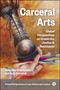 Carceral Arts (Global Perspectives on Creativity, Justice & Resistance) by Susan Aboeid, Sarah Bartley, Cristiane Checcia, Faye Claridge, Sylvie Frigon, Luis S. Garcia, Andrea N. Hadley-Johnson, Sarah Hartley, Kjetil Hjørnevik, Claire Jenny, Supna Kapoor, Juan Pablo Parchuc, Laura Pecenco, Mario Rene Rodriguez Torres, Ella Simpson, Sumaya Tabbah, Magda Vitsou, Charlie Weinberg, Anastasia Chamberlen, Ruth Bernatek, 9781529252286