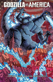 Godzilla Vs. America: New York City, Portland, San Diego, Texas by Various, 9798887245478