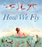 How We Fly by Sara Levine, Diana Mayo, 9798217240999