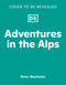 Adventures in the Alps (An Illustrated Guide to Austria's Magical Mountains) by Peter Mairhofer, 9798217309153