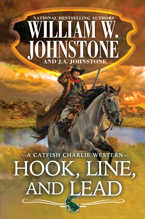 Hook, Line, and Lead by William W. Johnstone, J.A. Johnstone, 9780786052073