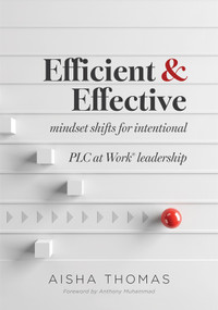Efficient and Effective (Mindset Shifts for Intentional PLC at Work® Leadership) by Aisha Thomas, Anthony Muhammad, 9798893740219