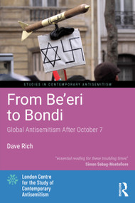 From Be'eri to Bondi (Global Antisemitism After October 7) by Dave Rich, 9781041346708