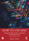 How to Use SPSS® (A Step-By-Step Guide to Analysis and Interpretation) by Brian C. Cronk, 9781041331025