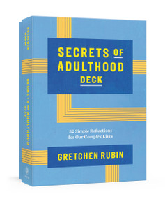 Secrets of Adulthood Deck (52 Simple Reflections for Our Complex Lives) by Gretchen Rubin, 9798217035700