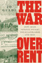 The War over Rent (How Irish Tenants Fought Their Landlords and Won) by Jo Guldi, 9780593472644