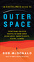 An Earthling's Guide to Outer Space (Everything You Ever Wanted to Know About Black Holes, Dwarf Planets, Aliens, and More) by Bob McDonald, 9781668276730