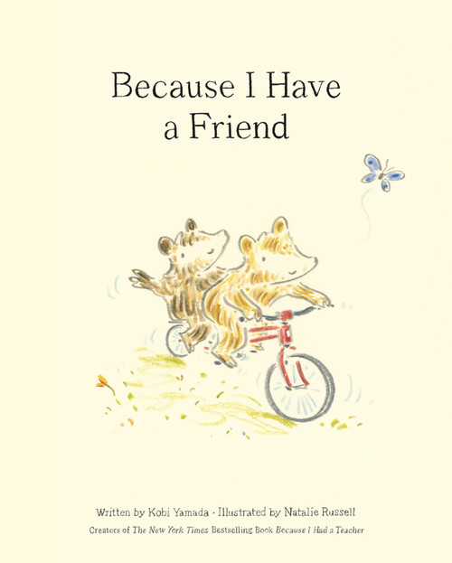 Because I Have a Friend by Kobi Yamada, Natalie Russell, 9798217214815