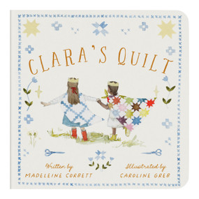 Clara's Quilt by Madeleine Corbett, Caroline Greb, 9781966828235