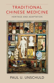 Traditional Chinese Medicine (Heritage and Adaptation) by Paul U. Unschuld, Bridie Andrews, 9780231175012