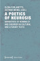 A Poetics of Neurosis (Narratives of Normalcy and Disorder in Cultural and Literary Texts) by Elena Furlanetto, Dietmar Meinel, 9783837641325