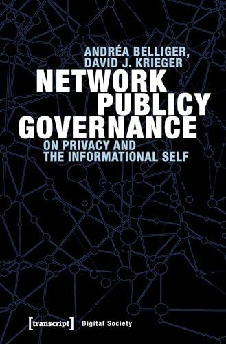 Network Publicy Governance (On Privacy and the Informational Self) by Andréa Belliger, David J. Krieger, 9783837642131