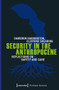 Security in the Anthropocene (Reflections on Safety and Care) by Cameron Harrington, Clifford Shearing, 9783837633375