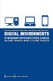 Digital Environments (Ethnographic Perspectives across Global Online and Offline Spaces) by Urte Undine Frömming, Steffen Köhn, Samantha Fox, Mike Terry, 9783837634976
