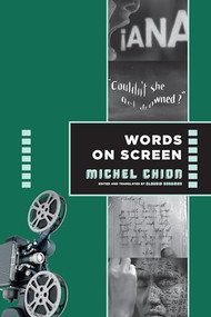 Words on Screen by Michel Chion, Claudia Gorbman, 9780231174992