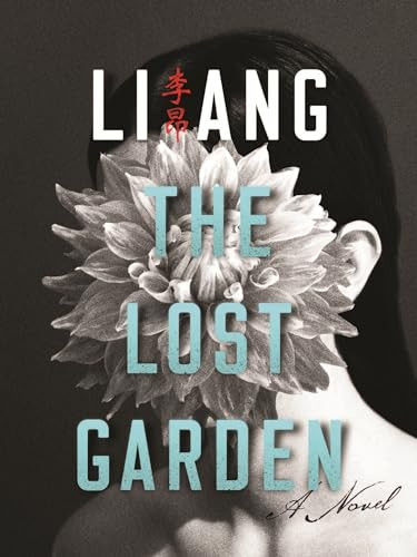 The Lost Garden (A Novel) by Ang Li, Sylvia Li-chun Lin, Howard Goldblatt, 9780231175555