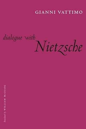 Dialogue with Nietzsche by Gianni Vattimo, William McCuaig, 9780231132411