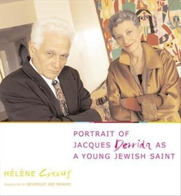 Portrait of Jacques Derrida as a Young Jewish Saint by Hélène Cixous, Beverley Bie Brahic, 9780231128254