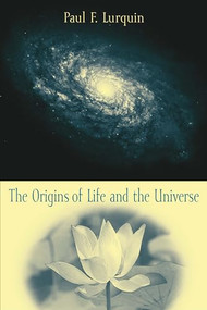 The Origins of Life and the Universe by Paul F. Lurquin, 9780231126557