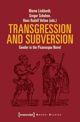 Transgression and Subversion (Gender in the Picaresque Novel) by Maren Lickhardt, Gregor Schuhen, Hans Rudolf Velten, 9783837644005