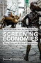 Screening Economies (Money Matters and the Ethics of Representation) by Daniel Cuonz, Scott Loren, Jörg Metelmann, 9783837645279
