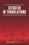Situated in Translations (Cultural Communities and Media Practices) by Michaela Ott, Thomas Weber, 9783837643435